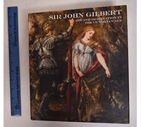 Sir John Gilbert: Art and Imagination in the Victorian Age