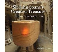 Sir John Soane's Greatest Treasure: The Sarcophagus of Seti I