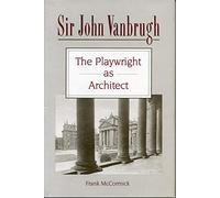 Sir John Vanbrugh: The Playwright as Architect