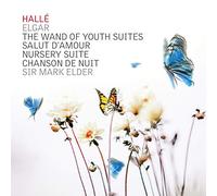 Sir Mark Elder - Edward Elgar: The Wand of Youth Suites Salut D'Amour, Nursery Suite & Chanson de Nuit