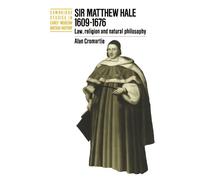Sir Matthew Hale, 1609-1676: Law, Religion and Natural Philosophy