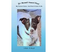 Sir Maxwell Howard Boyd: My Forever Home - And How It Came To Be