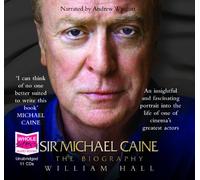 Sir Michael Caine: The Biography
