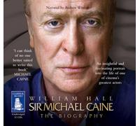 Sir Michael Caine: The Biography