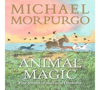 Sir Michael Morpurgo Animal Magic: Four Stories of the Great Outdoors Hardback Book Sir Michael Morpurgo Multicolor