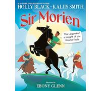 Sir Morien: The Legend of a Knight of the Round Table