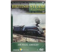 SIR NIGEL GRESLEY - BRITISH STEAM RAILWAYS AND HOW THEY SHAPED OUR HISTORY 87