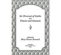 Sir Perceval of Galles and Ywain and Gawain (TEAMS Middle English Texts Series)