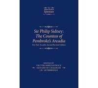 Sir Philip Sidney: the Countess of Pembroke's Arcadia: The New Arcadia, Second Revised Edition (The Manchester Spenser)