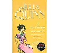 Bridgerton 5 - A Sir Phillip, Con Amor -V3*