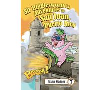 Sir Pigglesworth's Adventures in San Juan, Puerto Rico: Your Favorite Royal Piglet Goes to Puerto Rico for a Hilarious Snorkeling and Surfing Adventure: 7 (Sir Pigglesworth Adventure Series)