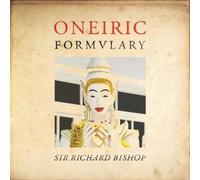SIR RICHARD BISHOP: ONEIRIC FORMULARY - LP vinyl BRAND NEW