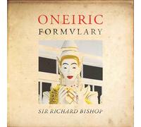 Sir Richard Bishop - Oneiric Formulary [VINYL]