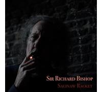 Sir Richard Bishop - Saginaw Racket [Vinyl LP] [VINYL]