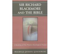Sir Richard Blackmore and the Bible: A Reading of His Physico-theological Poems