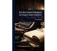 Sir Richard Church In Italy And Greece