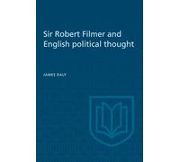 Sir Robert Filmer and English Political Thought (Heritage)