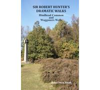 Sir Robert Hunter’s Dramatic Walks: Over Hindhead Common and around Waggoners Wells