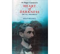 Sir Roger Casement's Heart of Darkness: 1911 Documents