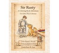 Sir Rusty: A Coloring Book Adventure: A Coloring Book Adventure / Un Libro Para Colorear