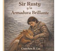 Sir Rusty y la Armadura Brillante
