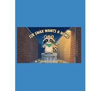 Sir Snax Wants a Home: A Trash Panda Nation Story