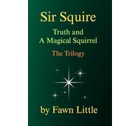 Sir Squire: Truth and A Magical Squirrel