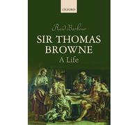 Sir Thomas Browne: A Life