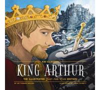 Sir Thomas Malory King Arthur - Kid Classics Hardback Book Sir Thomas Malory Multicolor