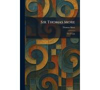 Sir Thomas More: The Utopia