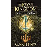 Sir Thursday: The Keys to the Kingdom 4: (Keys to the Kingdom)