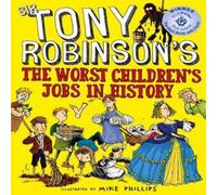 Sir Tony Robinson The Worst Children's Jobs in History Book Sir Tony Robinson Multicolor