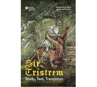 Sir Tristrem: Study, Text, Translation: 2