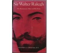 Sir Walter Ralegh: The Renaissance Man and His Roles (Study in English)