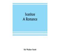 Sir Walter Scott Ivanhoe: a romance Paperback Book Sir Walter Scott Multicolor