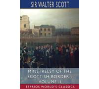 Sir Walter Scott Minstrelsy of the Scottish Border - Volume II (Esprios Classics) Sir Walter Scott Multicolor