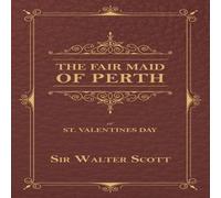 Sir Walter Scott The Fair Maid of Perth, or St. Valentines Day Paperback Book Sir Walter Scott Multicolor