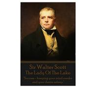 Sir Walter Scott - The Lady Of The Lake: "Success - keeping your mind awake and your desire asleep."