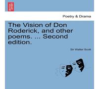 Sir Walter Scott The Vision of Don Roderick, & other poems. ... Second edition Sir Walter Scott Multicolor