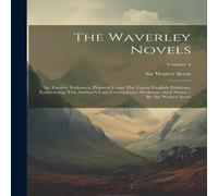 Sir Walter Scott The Waverley Novels: In Twelve Volumes, Printed From The Latest Sir Walter Scott Multicolor