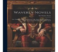 Sir Walter Scott Waverly Novels: The Talisman. The Two Drovers. My Aunt Margaret's Sir Walter Scott Multicolor