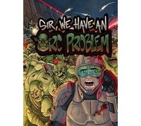 Sir, We Have an Orc Problem (PC) - Steam Account - GLOBAL