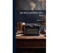 Sir William Beechey, R.A.