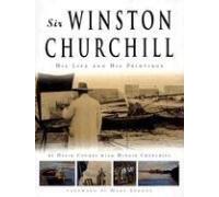 Sir Winston Churchill: His Life and His Paintings