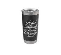 Sirach 20:7 A Fool Swalloweth His Lips Bible Verse Scripture Stainless Steel Insulated Tumbler