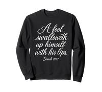 Sirach 20:7 A Fool Swalloweth His Lips Bible Verse Scripture Sweatshirt
