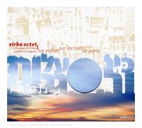 Sirba Octet - Un Violon Sur le Toits de Paris