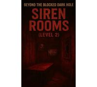 SIREN ROOMS: LEVEL 2 - INTO THE VISION OF DEVIL (Beyond The Blocked DARK HOLE)
