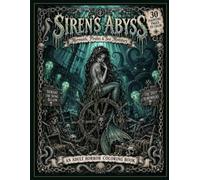 Siren’s Abyss - Horror Coloring Book: Mermaids, Pirates & Sea Monsters (Horror Coloring Book - If You Dare)