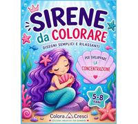 Sirene da Colorare: Disegni semplici per bambini 5-8 anni - Creatività, concentrazione e autonomia